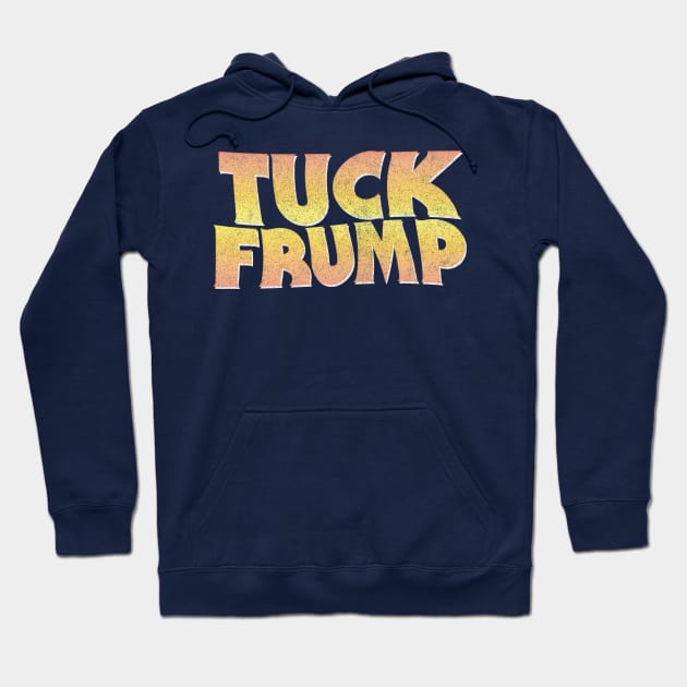 TUCK FRUMP / Anti-Donald Design Hoodie by DankFutura